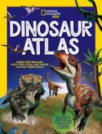 National Geographic Kids Dinosaur Atlas di National edito da NATL GEOGRAPHIC SOC
