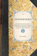 Western World(volume 2): Or, Travels in the United States in 1846-47, Exhibiting Them in Their Latest Development, Socia di Alexander MacKay edito da APPLEWOOD