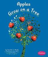 Apples Grow on a Tree di Mari C. Schuh edito da Pebble Books