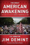 The Great American Awakening: Two Years That Changed America, Washington, and Me di Jim Demint edito da FIDELIS BOOKS
