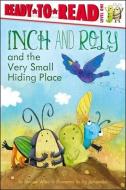 Inch and Roly and the Very Small Hiding Place di Melissa Wiley edito da SIMON SPOTLIGHT