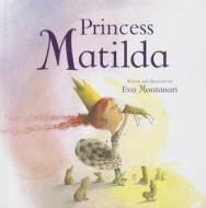 Princess Matilda di Eva Montanari edito da Parragon Publishing