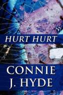 Hurt Hurt di Connie J Hyde edito da America Star Books
