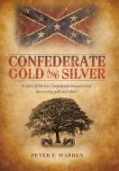 Confederate Gold and Silver di Peter F. Warren edito da Westbow Press