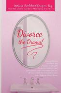 Divorce the Drama! di Melissa Sindeband Dragon Esq edito da Balboa Press