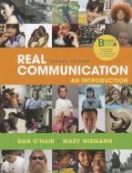 Real Communication: An Introduction di Dan O'Hair, Mary Wiemann edito da Bedford Books