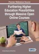 Furthering Higher Education Possibilities through Massive Open Online Courses di Anabela Mesquita edito da Information Science Reference