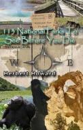 113 National Parks to See Before You Die di Herbert Howard edito da Createspace