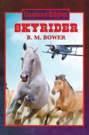 Skyrider (Illustrated Edition) di B. M. Bower edito da ILLUSTRATED BOOKS