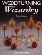 Woodturning Wizardry di David Springett edito da FOX CHAPEL PUB CO INC