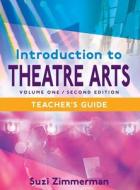 Introduction to Theatre Arts 1, 2nd Edition Teacher's Guide di Suzi Zimmerman edito da Meriwether Publishing