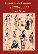 Fashion in Costume 1200-2000, Revised di Joan Nunn edito da New Amsterdam Books