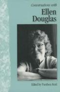 Conversations With Ellen Douglas edito da University Press Of Mississippi