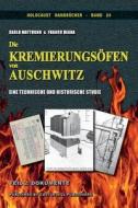 Die Kremierungsoefen Von Auschwitz, Teil 2 di Carlo Mattogno, Franco Deana edito da Castle Hill Publishers