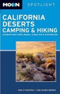 Moon Spotlight California Deserts Camping And Hiking di Tom Stienstra, Ann Marie Brown edito da Avalon Travel Publishing
