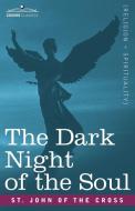 The Dark Night of the Soul di St John Of The Cross edito da Cosimo Classics