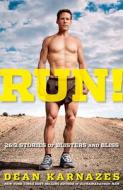 Run! 26.2 Stories of Blisters and Bliss di Dean Karnazes edito da RODALE PR
