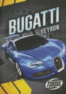 Bugatti Veyron di Calvin Cruz edito da BELLWETHER MEDIA