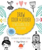 Draw, Color, and Sticker Enchanted Sketchbook di Suzy Ultman edito da Quarry Books