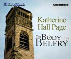 The Body in the Belfry: A Faith Fairchild Mystery di Katherine Hall Page edito da Dreamscape Media