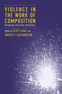 Violence In The Work Of Composition edito da Utah State University Press