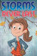 Storms Never Last di Jupiter Kids edito da Speedy Publishing LLC
