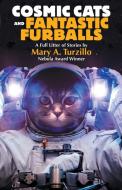 Cosmic Cats & Fantastic Furballs di Mary A. Turzillo edito da WordFire Press LLC