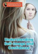 Understanding Self-Image and Confidence di Toney Allman edito da REFERENCE POINT PR