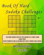 Book Of Hard Sudoku Challenges #5 di Masaki Hoshiko edito da Bluesource And Friends