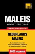 Thematische Woordenschat Nederlands-Maleis - 9000 Woorden di Andrey Taranov, Victor Pogadaev edito da T&p Books