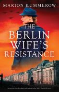 The Berlin Wife's Resistance di Marion Kummerow edito da BOOKOUTURE
