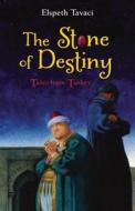The Stone Of Destiny di Elspeth Tavaci edito da Frances Lincoln Publishers Ltd