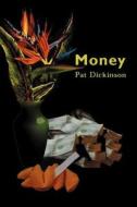 Money di Pat Dickinson edito da Publish America
