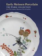 Early Meissen Porcelain: the Wark Collection from the Cummer Museum of Art & Gardens di Ulrich Pietsch edito da D Giles Ltd