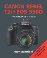 Canon Rebel T2i/eos 550d di Andy Stansfield edito da Ae Publications