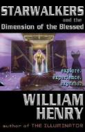 Starwalkers and the Dimension of the Blessed di William Henry edito da ADVENTURE UNLIMITED