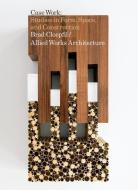 Brad Cloepfil / Allied Works Architecture - Case Work edito da Distributed Art Publishers