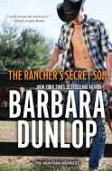 The Rancher's Secret Son di Barbara Dunlop edito da Tule Publishing Group, LLC