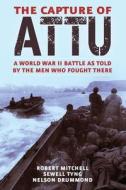 The Capture of Attu di Robert Mitchell, Sewell Tyng, Nelson Drummond edito da Orchard Innovations