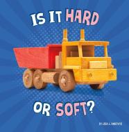 Is It Hard or Soft? di Lisa J. Amstutz edito da PEBBLE BOOKS