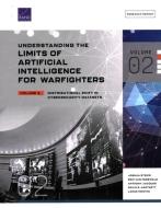 Understanding the Limits of Artificial Intelligence for Warfighters di Joshua Steier, Erik van Hegewald, Anthony Jacques, Gavin S Hartnett edito da RAND Corporation