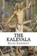 The Kalevala di Elias Lonnrot edito da Createspace Independent Publishing Platform