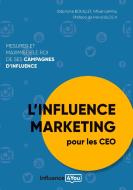 L'influence Marketing pour les CEO di Stéphane Bouillet edito da Books on Demand