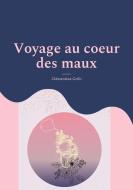 voyage au coeur des maux di Clémentine Grifo edito da Books on Demand