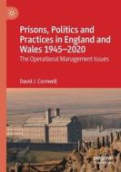 Prisons, Politics and Practices in England and Wales 1945¿2020 di David J. Cornwell edito da Springer International Publishing