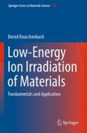 Low-Energy Ion Irradiation of Materials di Bernd Rauschenbach edito da Springer International Publishing