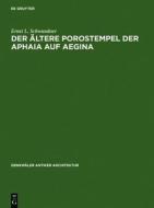 Der Altere Porostempel Der Aphaia Auf Aegina di Ernst-Ludwig Schwandner, Helmut Vogt, J. L. Riederer edito da Walter de Gruyter