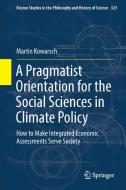 A Pragmatist Orientation for the Social Sciences in Climate Policy di Martin Kowarsch edito da Springer International Publishing