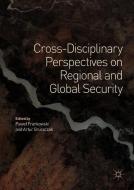Cross-Disciplinary Perspectives on Regional and Global Security edito da Springer International Publishing