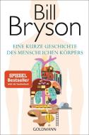 Eine kurze Geschichte des menschlichen Körpers di Bill Bryson edito da Goldmann TB